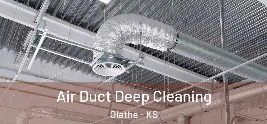 Air Duct Deep Cleaning Olathe - KS