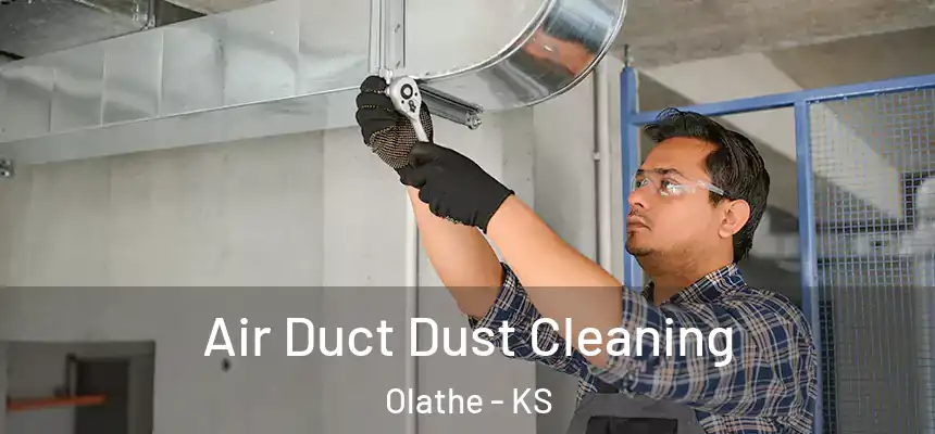 Air Duct Dust Cleaning Olathe - KS