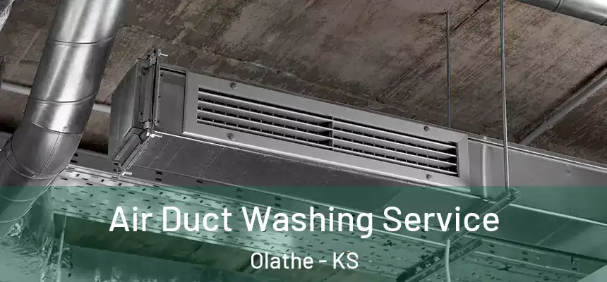 Air Duct Washing Service Olathe - KS