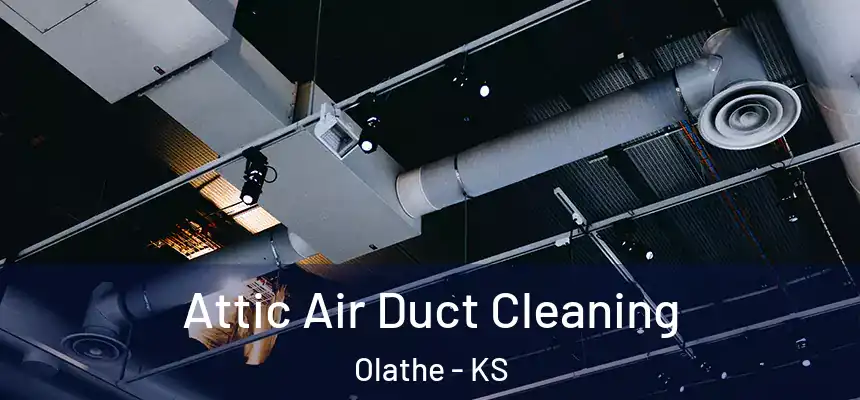  Attic Air Duct Cleaning Olathe - KS