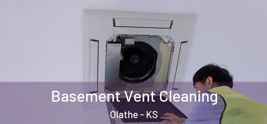  Basement Vent Cleaning Olathe - KS