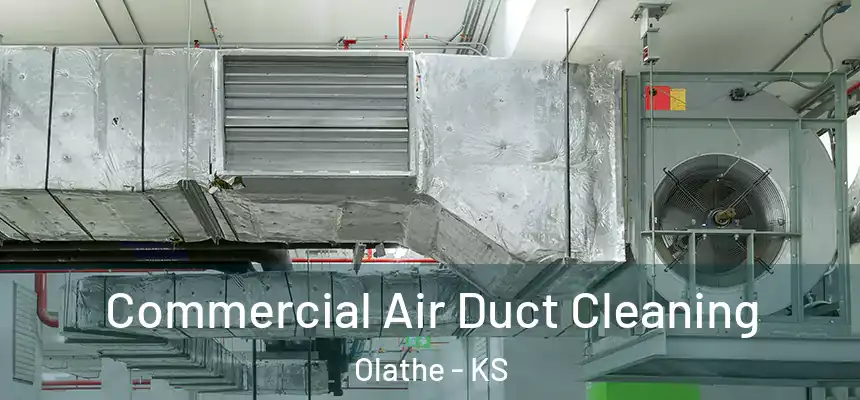 Commercial Air Duct Cleaning Olathe - KS