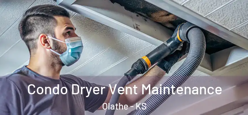 Condo Dryer Vent Maintenance Olathe - KS