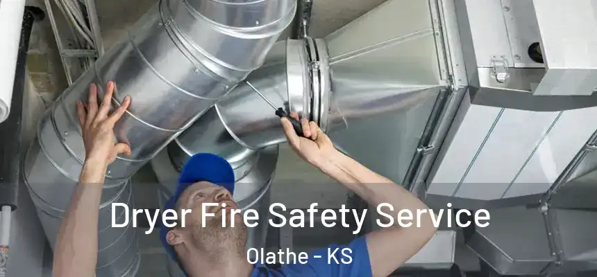 Dryer Fire Safety Service Olathe - KS