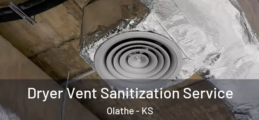 Dryer Vent Sanitization Service Olathe - KS