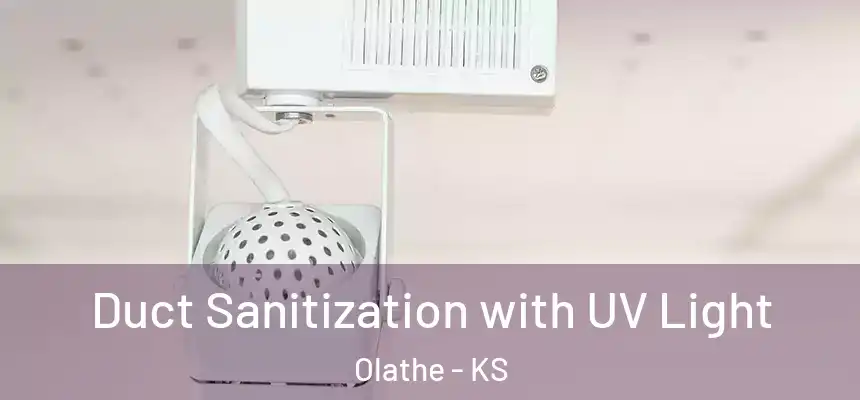 Duct Sanitization with UV Light Olathe - KS