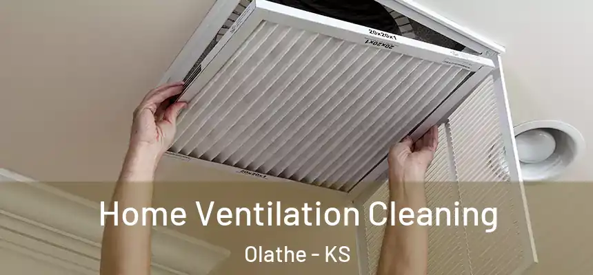  Home Ventilation Cleaning Olathe - KS