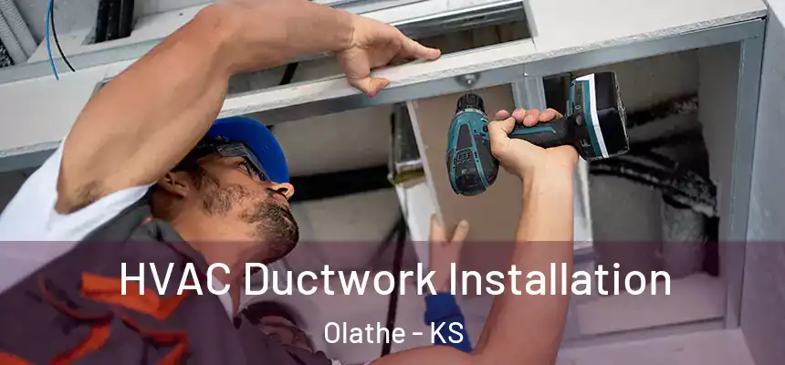  HVAC Ductwork Installation Olathe - KS