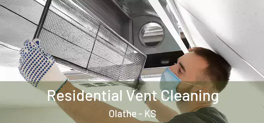 Residential Vent Cleaning Olathe - KS