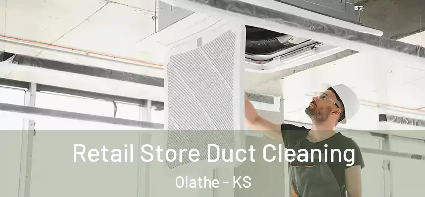 Retail Store Duct Cleaning Olathe - KS