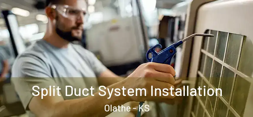 Split Duct System Installation Olathe - KS